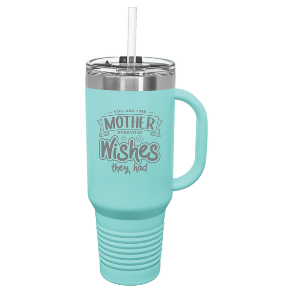 Mother's Day 40 0z Teal Tumbler!